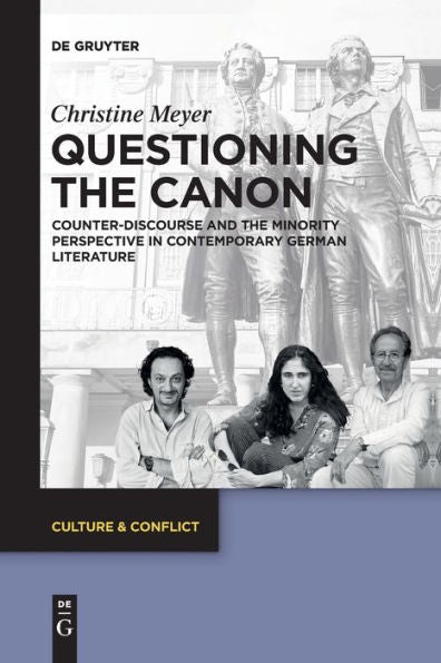 Questioning The Canon: Counter-Discourse And The Minority Perspective In Contemporary German Literature (Issn, 17)