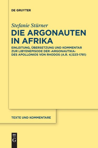 Die Argonauten In Afrika: Einleitung, Übersetzung Und Kommentar Zur Libyenepisode Der ›Argonautika‹ Des Apollonios Von Rhodos (A.R. 4,1223-1781) (Issn, 69) (German Edition)