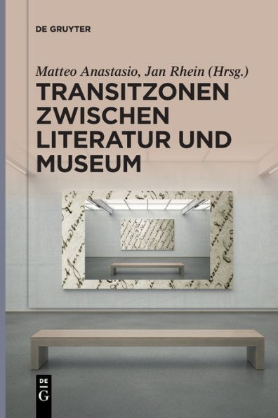 Transitzonen Zwischen Literatur Und Museum (German Edition)