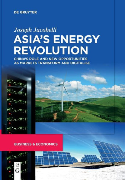 Asia'S Energy Revolution: China'S Role And New Opportunities As Markets Transform And Digitalise