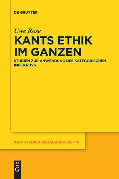 Kants Ethik Im Ganzen: Studien Zur Anwendung Des Kategorischen Imperativs (Issn, 216) (German Edition)