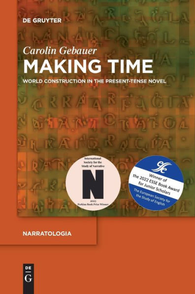 Making Time: World Construction In The Present-Tense Novel (Issn, 77)