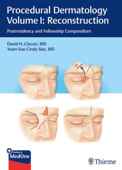 Procedural Dermatology Volume I: Reconstruction: Postresidency And Fellowship Compendium
