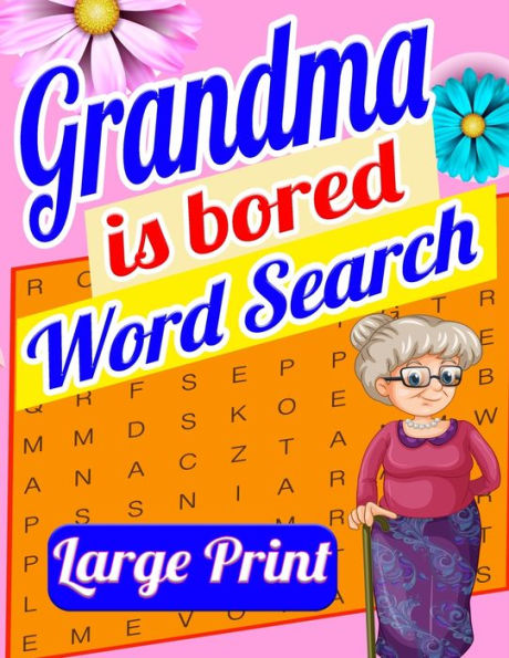 Grandma Is Bored Word Search Large Print: Crossword Puzzle Book For Seniors - Word Search Puzzle For Adults - Large Print Word Search For Seniors - Funny Crossword Book For Women - 9783177370961