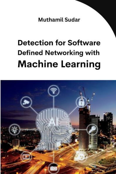 Detection For Software Defined Networking With Machine Learning - 9783203253435