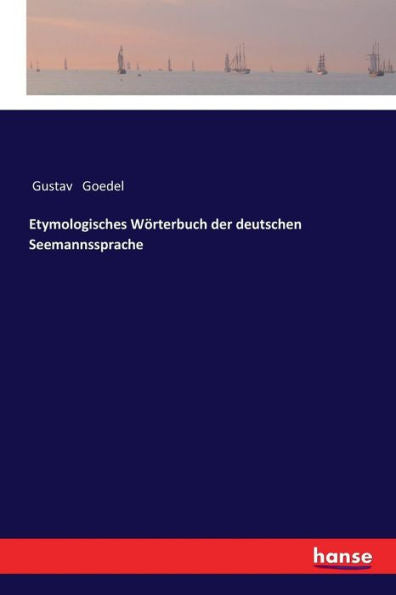 Etymologisches Wörterbuch Der Deutschen Seemannssprache (German Edition)