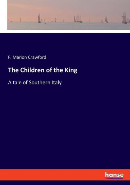 The Children Of The King: A Tale Of Southern Italy - 9783348086202