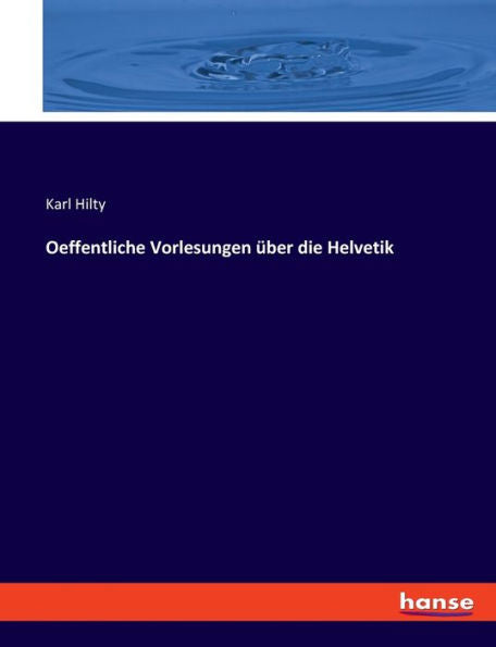 Oeffentliche Vorlesungen Über Die Helvetik (German Edition) - 9783348087513