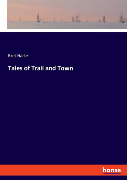 Tales Of Trail And Town
