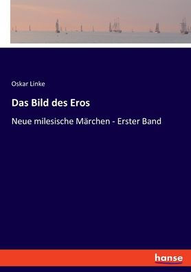 Das Bild Des Eros: Neue Milesische Märchen - Erster Band (German Edition)