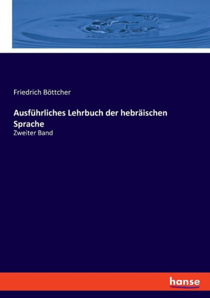 Ausführliches Lehrbuch Der Hebräischen Sprache: Zweiter Band (German Edition)