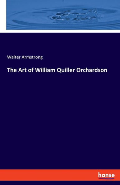 The Art Of William Quiller Orchardson