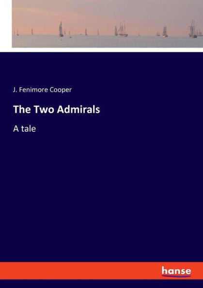 The Two Admirals: A Tale