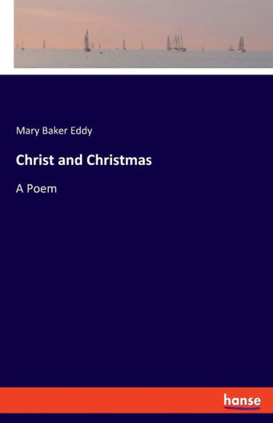 Christ And Christmas: A Poem