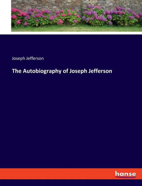 The Autobiography Of Joseph Jefferson - 9783348092708