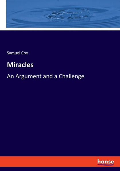 Miracles: An Argument And A Challenge