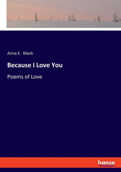Because I Love You: Poems Of Love