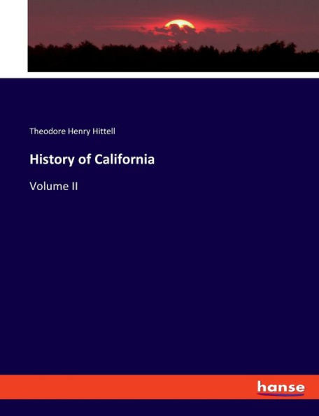 History Of California: Volume Ii