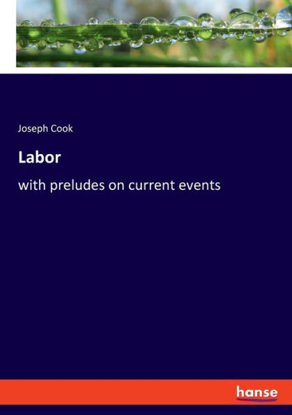 Labor: With Preludes On Current Events