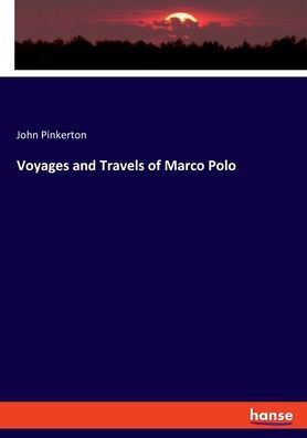 Voyages And Travels Of Marco Polo
