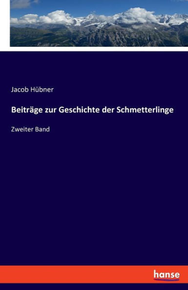 Beiträge Zur Geschichte Der Schmetterlinge: Zweiter Band (German Edition)