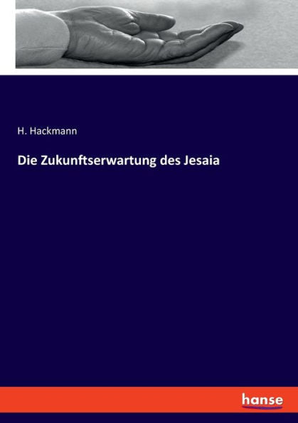 Die Zukunftserwartung Des Jesaia (German Edition)