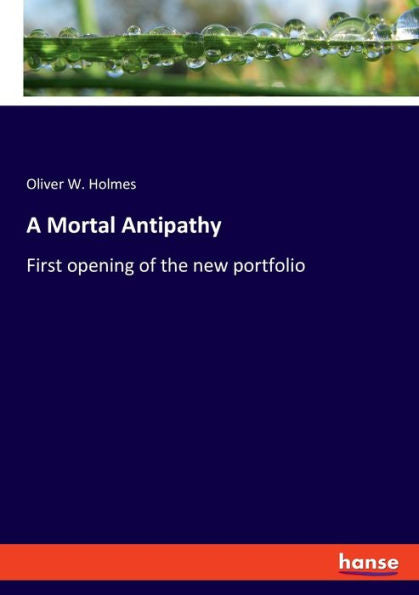 A Mortal Antipathy: First Opening Of The New Portfolio - 9783348100267