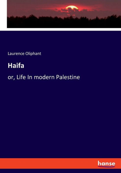 Haifa: Or, Life In Modern Palestine - 9783348100274