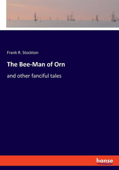 The Bee-Man Of Orn: And Other Fanciful Tales - 9783348100847