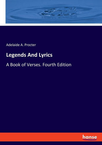 Legends And Lyrics: A Book Of Verses. Fourth Edition