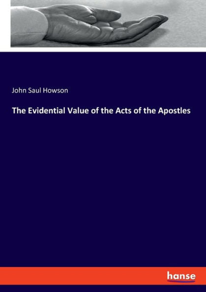 The Evidential Value Of The Acts Of The Apostles