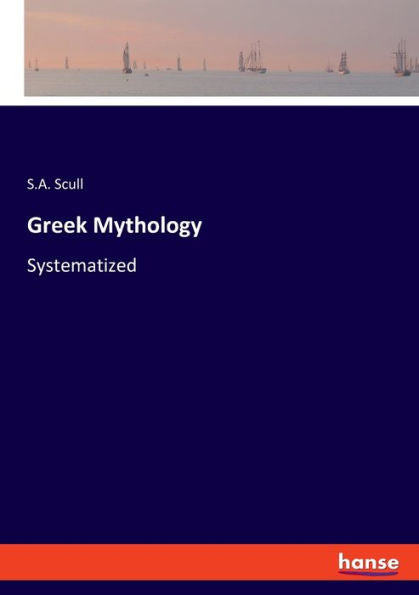 Greek Mythology: Systematized