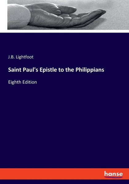 Saint Paul's Epistle To The Philippians: Eighth Edition