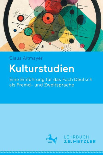 Kulturstudien: Eine Einführung Für Das Fach Deutsch Als Fremd- Und Zweitsprache (Edición alemana) - 9783476026569