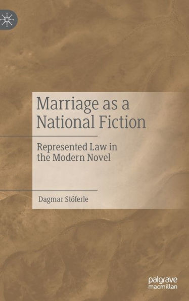 Marriage As A National Fiction: Represented Law In The Modern Novel