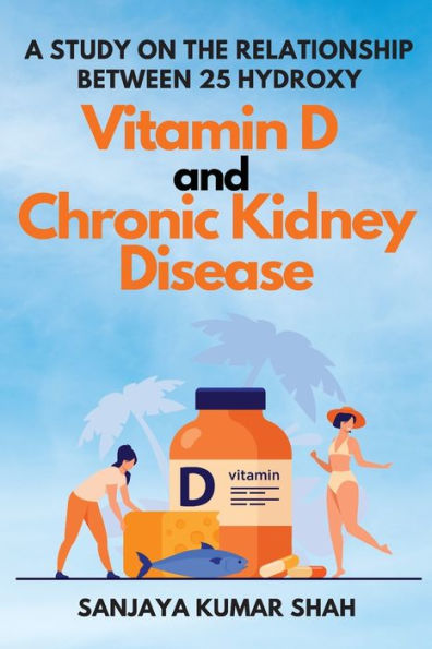 A Study On The Relationship Between 25 Hydroxy Vitamin D And Chronic Kidney Disease