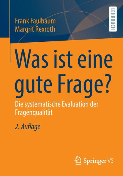 Was Ist Eine Gute Frage?: Die Systematische Evaluation Der Fragenqualität (German Edition)