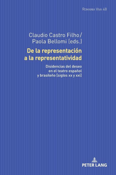 De La Representación A La Representatividad: Disidencias Del Deseo En El Teatro Español Y Brasileño [Siglos Xx Y Xxi] (Romania Viva) (Spanish Edition)