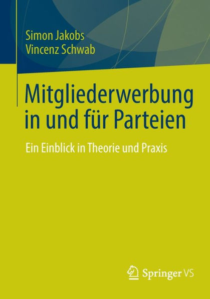 Mitgliederwerbung In Und Für Parteien: Ein Einblick In Theorie Und Praxis (German Edition)