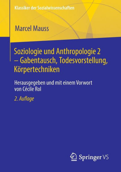 Soziologie Und Anthropologie 2 - Gabentausch, Todesvorstellung, Körpertechniken: Herausgegeben Und Mit Einem Vorwort Von Cecile Rol (Klassiker Der Sozialwissenschaften) (German Edition)