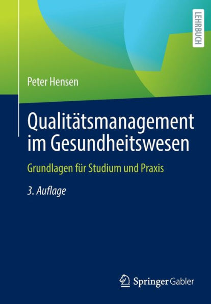 Qualitätsmanagement Im Gesundheitswesen: Grundlagen Für Studium Und Praxis (German Edition)