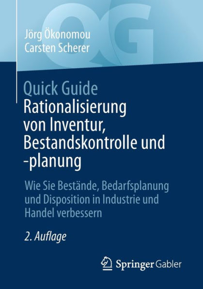 Quick Guide Rationalisierung Von Inventur, Bestandskontrolle Und -Planung: Wie Sie Bestände, Bedarfsplanung Und Disposition In Industrie Und Handel Verbessern (German Edition)