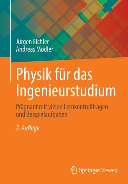 Physik Für Das Ingenieurstudium: Prägnant Mit Vielen Lernkontrollfragen Und Beispielaufgaben (German Edition)