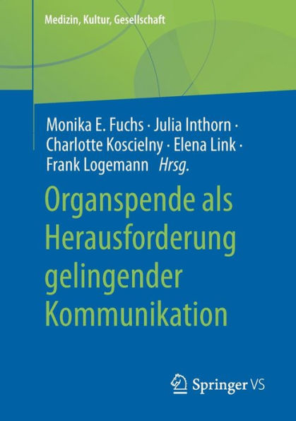 Organspende Als Herausforderung Gelingender Kommunikation (Medizin, Kultur, Gesellschaft) (German Edition)