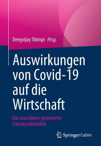 Auswirkungen Von Covid-19 Auf Die Wirtschaft: Ein Maschinen-Generierter Literaturüberblick (German Edition)