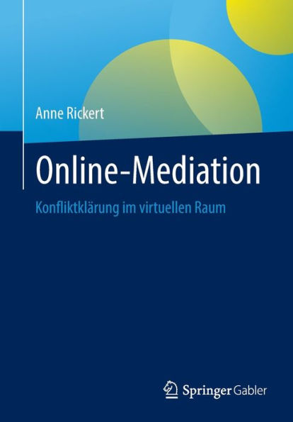 Online-Mediation: Konfliktklärung Im Virtuellen Raum (German Edition)