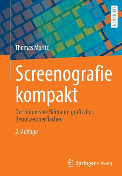 Screenografie Kompakt: Der Immersive Bildraum Grafischer Benutzeroberflächen (German Edition)
