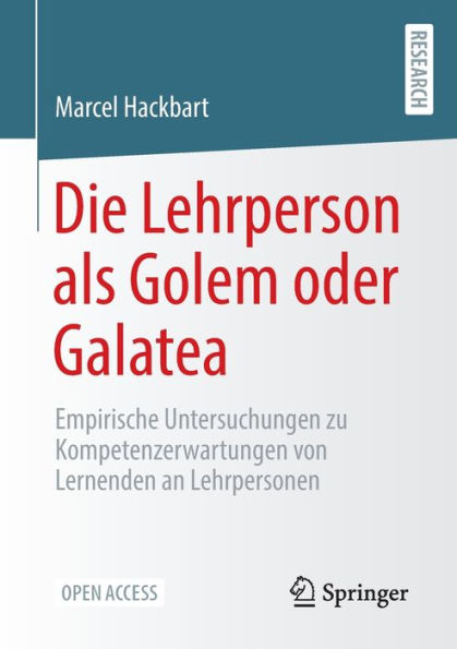 Die Lehrperson Als Golem Oder Galatea: Empirische Untersuchungen Zu Kompetenzerwartungen Von Lernenden An Lehrpersonen (German Edition)