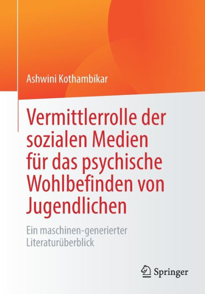 Vermittlerrolle Der Sozialen Medien Für Das Psychische Wohlbefinden Von Jugendlichen: Ein Maschinen-Generierter Literaturüberblick (German Edition)