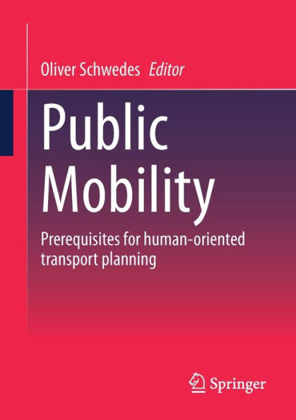 Public Mobility: Prerequisites For Human-Oriented Transport Planning